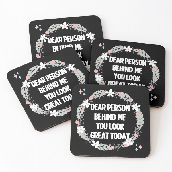Item preview, Dear Person Behind Me You Look Great Today designed and sold by Wanc Designs.