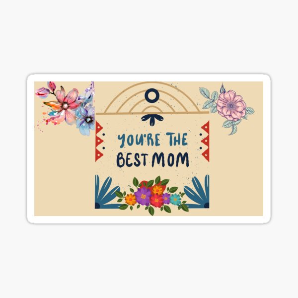 Cool and nice picture of our mom Sticker