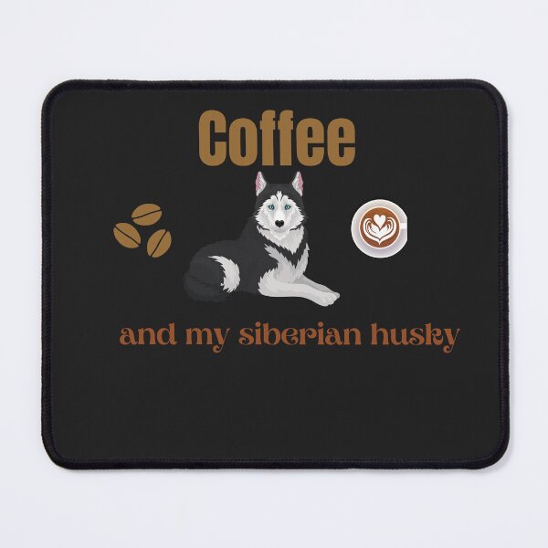 Item preview, A coffee and my husky. I like coffee maybe my husky and maybe 3 people. designed and sold by Doggymadness.