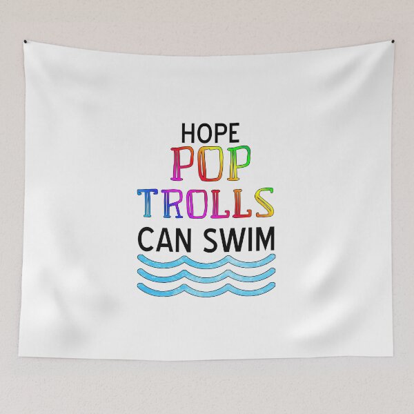 Item preview, Trolls-Inspired "Hope Pop Trolls Can Swim" designed and sold by mulberrydragon.