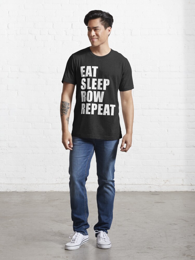 Alternate view of Eat Sleep Row Repeat Sport Shirt Funny Cute Gift For Team Player Boating Boater Essential T-Shirt
