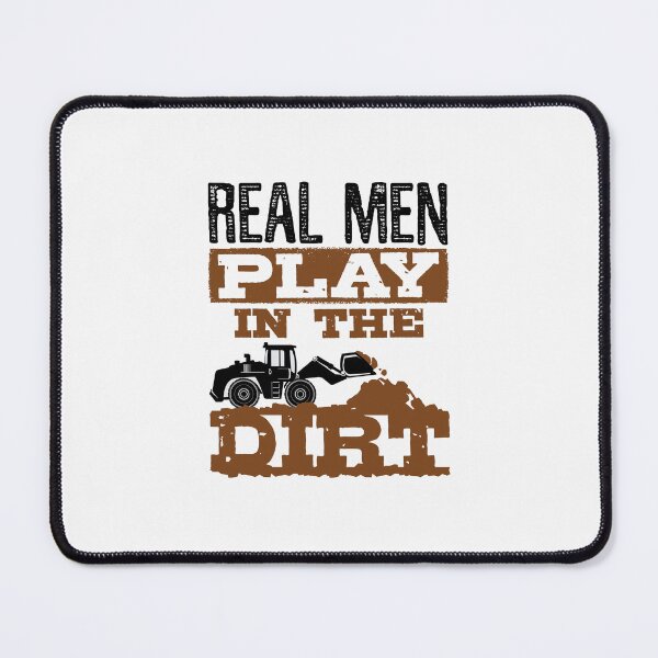 Item preview, Construction Worker Real Men Play In The Dirt designed and sold by jaygo.