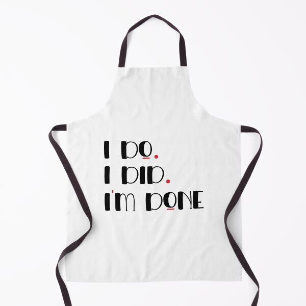 Item preview, I Do. I did. I'm Done designed and sold by Tshirtvirgo.