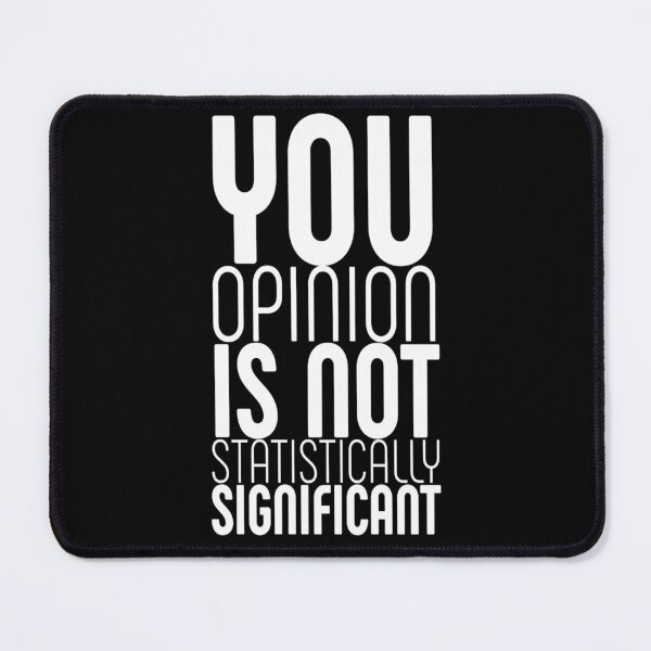 Item preview, Your opinion is not statistically significant designed and sold by diva-design.