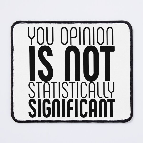 Item preview, Your opinion is not statistically significant designed and sold by diva-design.