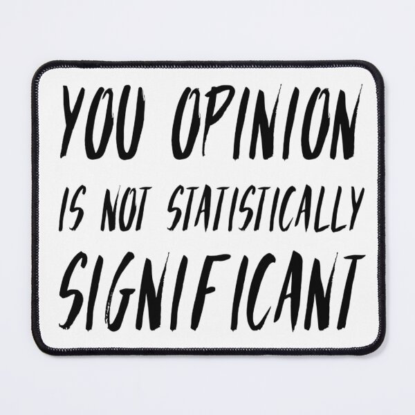 Item preview, Your opinion is not statistically significant designed and sold by diva-design.