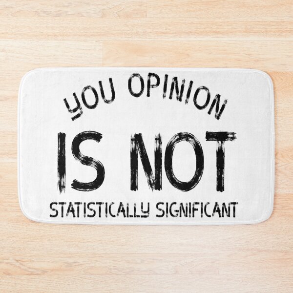 Item preview, Your opinion is not statistically significant designed and sold by diva-design.
