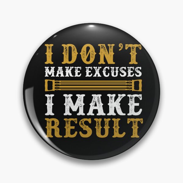 Item preview, I Don't Make Excuses I Make Result designed and sold by SidhuKeet1.