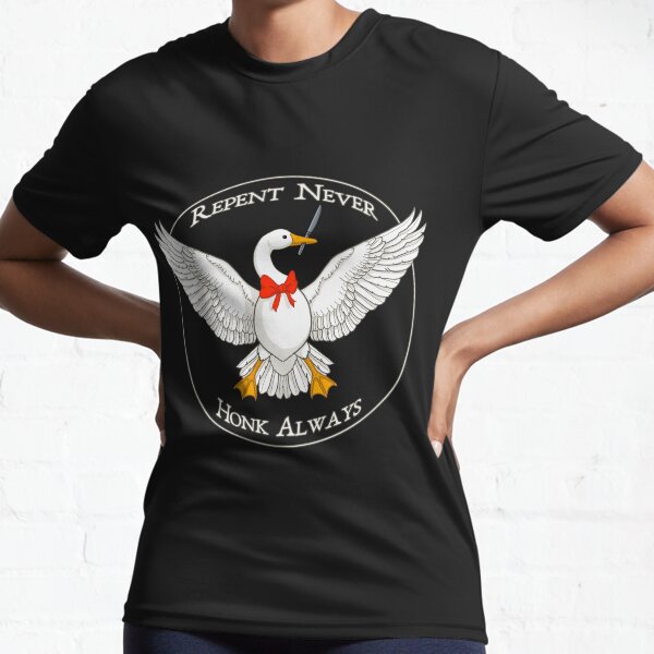 Repent Never Honk Always - White Goose Active T-Shirt