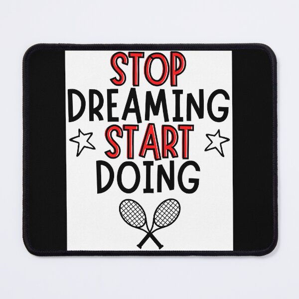 Item preview, Tennis Stop Dreaming And Start Doing Sticker designed and sold by callujohn7.