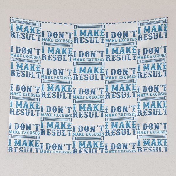 Item preview,  I Don't Make Excuses I Make Result designed and sold by SidhuKeet1.