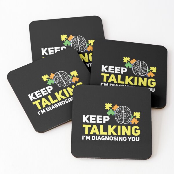 Item preview, Psychiatrist Keep Talking I’m Diagnosing You Psycholgist designed and sold by StrongShirts.
