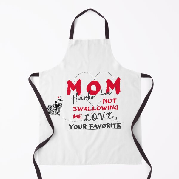 Item preview, mom thanks for not swallowing me love your favorite| happy mothers day with love designed and sold by Karam Barakat.