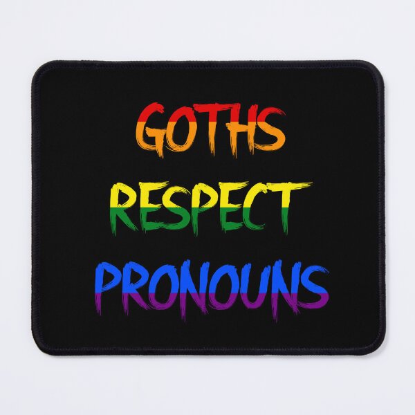 Item preview, Goths Respect Pronouns designed and sold by RevolutionInPaint.
