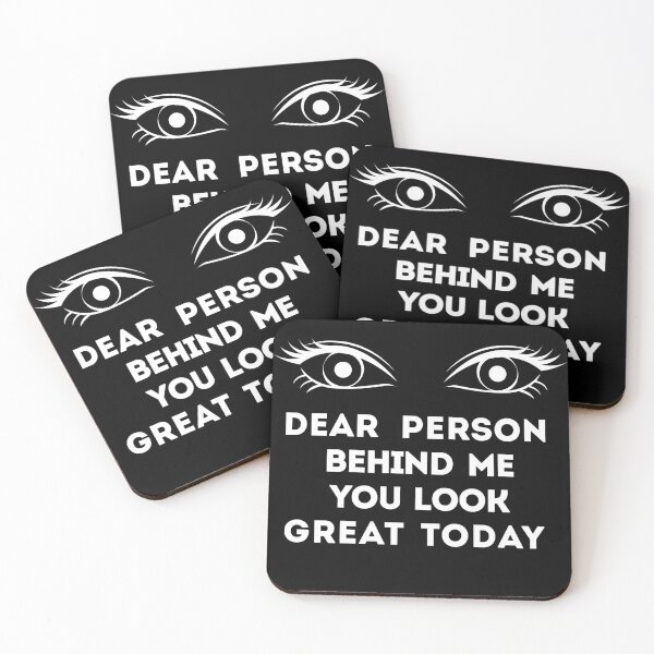 Item preview, dear person behind me you look great today designed and sold by VitoTDesign.