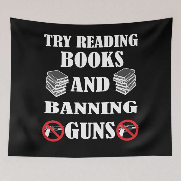 Item preview, Try Reading Books And Banning Guns designed and sold by Social-Equality.