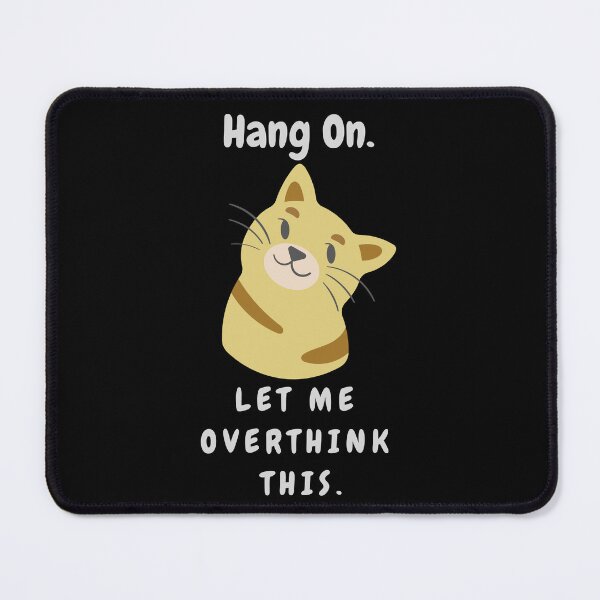 Item preview, Hang On. Let Me Overthink This. designed and sold by SunfullyYours.