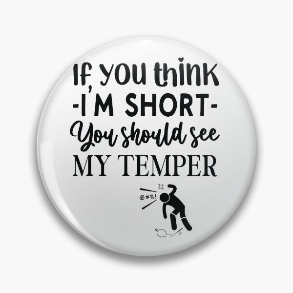 Item preview, If You Think I'm Short You Should see My Temper designed and sold by Yahzhani.