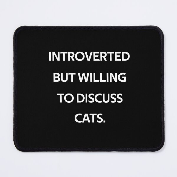 Item preview, Introverted But Willing To Discuss Cats designed and sold by rachidhaz.