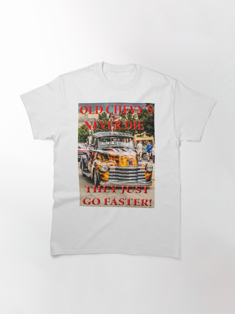 old chevys never die t shirt