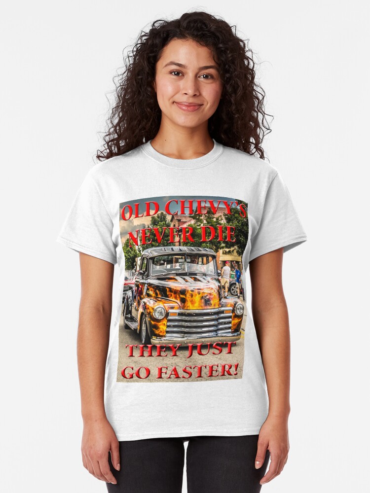 old chevys never die t shirt