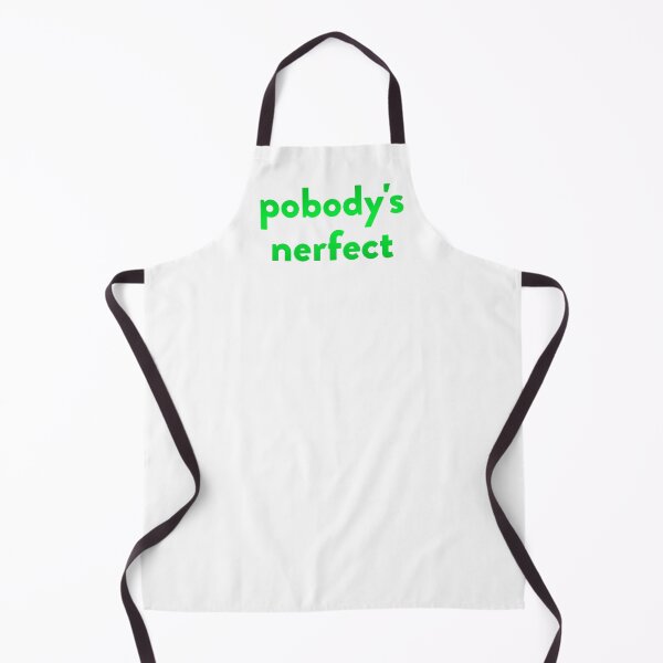 Item preview, Pobody's Nerfect designed and sold by Capputeeno.