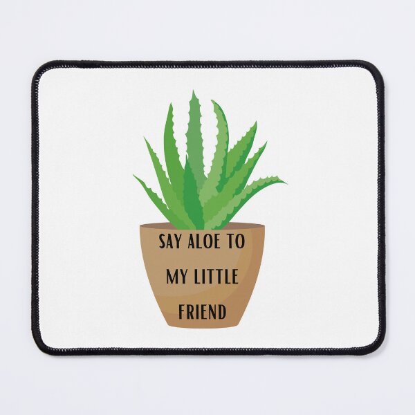 Item preview, Say Aloe to my Little Friend designed and sold by ClairsCreations.