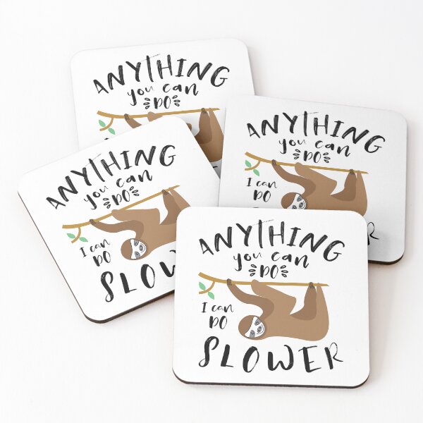 Item preview, Anything you can do, I can do slower | Funny Sloth designed and sold by Picasmus Tees.