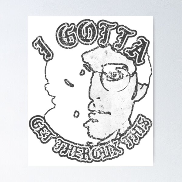 Item preview, i gotta get theroux this   designed and sold by JaylChance.