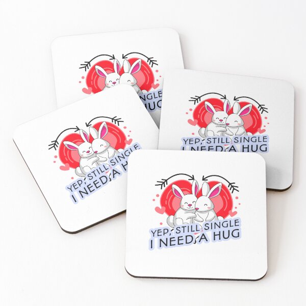Item preview, Yep, Still Single I Need A Hug. Funny Bunnies Logo Singles Saying T-Shirt designed and sold by bestfunonline.