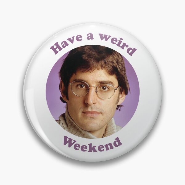 Item preview, Louis Theroux – Have a weird Weekend   designed and sold by JaylChance.