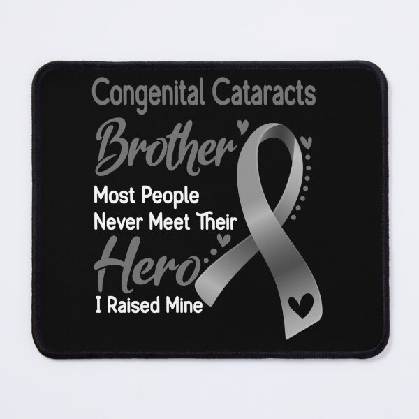 Item preview, Congenital Cataracts Brother Most People Never Meet Their Hero I Raise Mine designed and sold by tenjun16.
