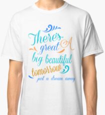Great Big Beautiful Tomorrow Classic T-Shirt