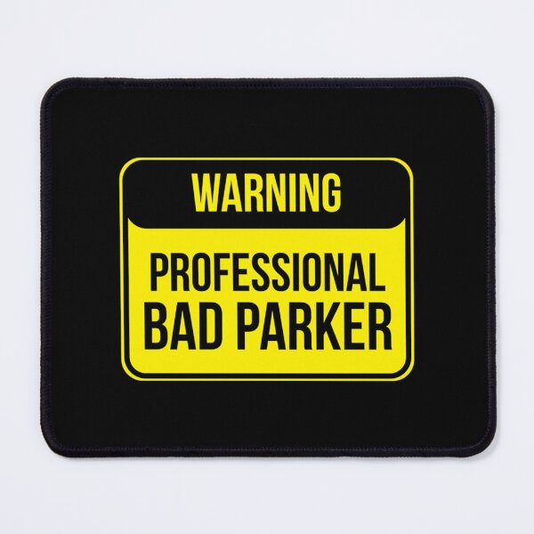 Item preview, Bad Parking professional bad parker yellow   designed and sold by DesignsByJnk5.