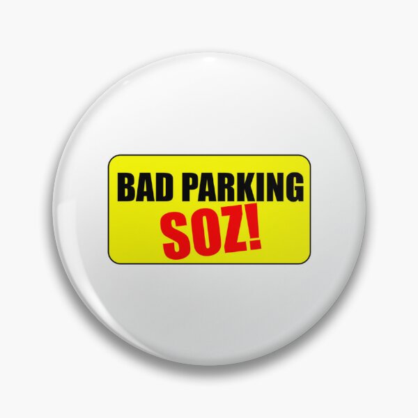 Item preview, Bad Parking Soz   designed and sold by DesignsByJnk5.