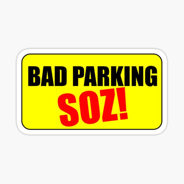 YOU PARK LIKE A C U N T RUDE PARKING STICKER BADLY PARKED CAR LOGO STICKER  PLAC1