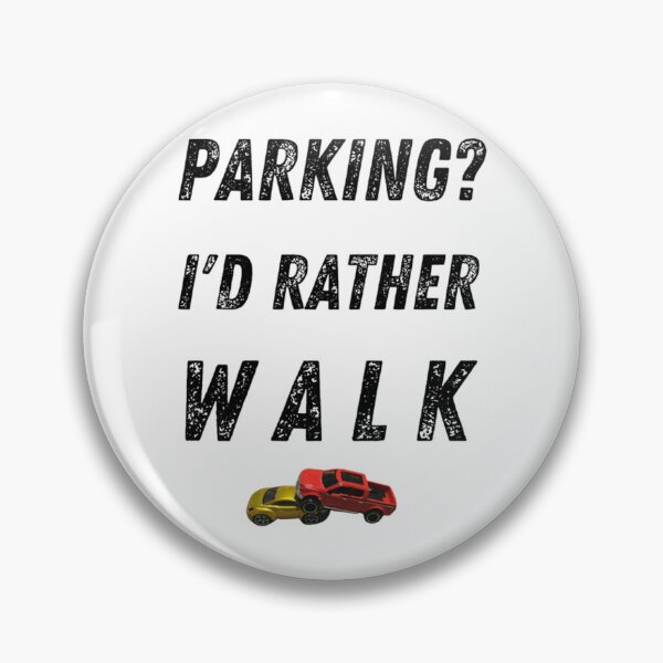 Item preview, Bad Parking Walk   designed and sold by DesignsByJnk5.