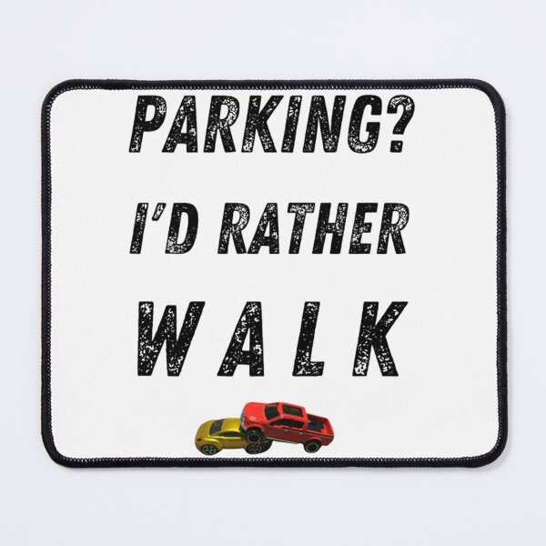 Item preview, Bad Parking Walk   designed and sold by DesignsByJnk5.