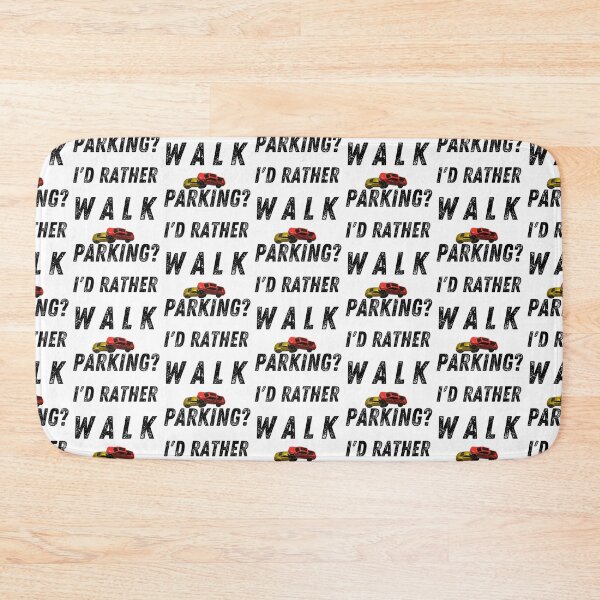 Item preview, Bad Parking Walk   designed and sold by DesignsByJnk5.