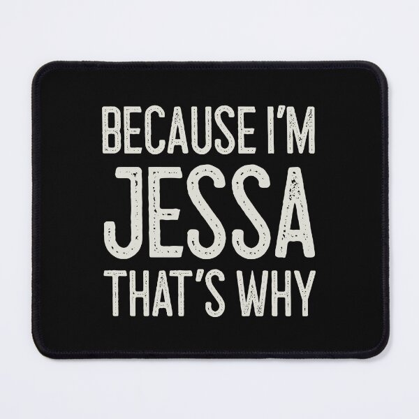 Item preview, Because I’m Jessa That’s Why Funny Personalized Name designed and sold by MariosNydras.
