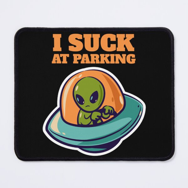 Item preview, Bad parking, I suck at parking designed and sold by DesignsByJnk5.