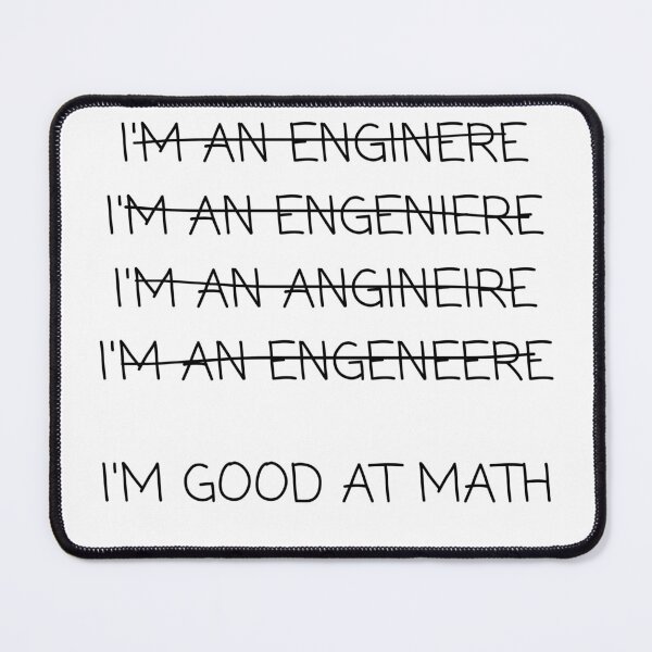 Item preview, I'm an Engineer: I'm good at math designed and sold by CasingCo.