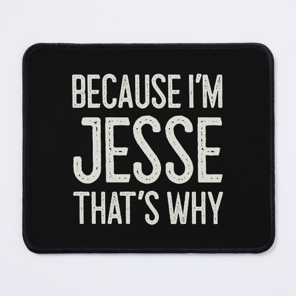 Item preview, Because I’m Jesse That’s Why Funny Personalized Name designed and sold by MariosNydras.