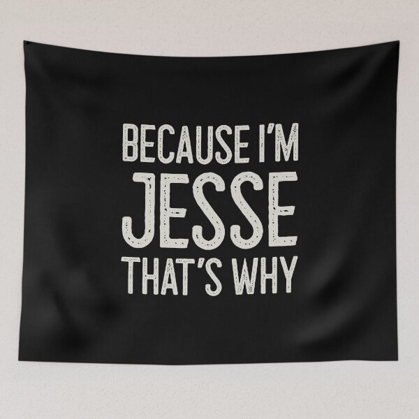 Item preview, Because I’m Jesse That’s Why Funny Personalized Name designed and sold by MariosNydras.