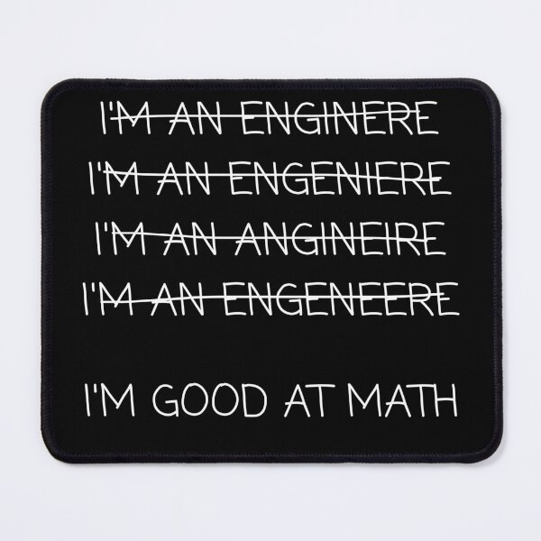 Item preview, I'm an Engineer: I'm good at math designed and sold by CasingCo.