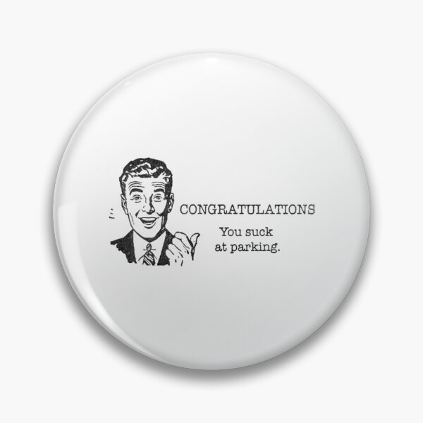 Item preview, Congratulation You suck at parking - bad parking   designed and sold by DesignsByJnk5.