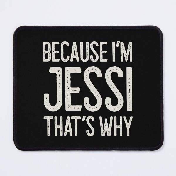 Item preview, Because I’m Jessi That’s Why Funny Personalized Name designed and sold by MariosNydras.