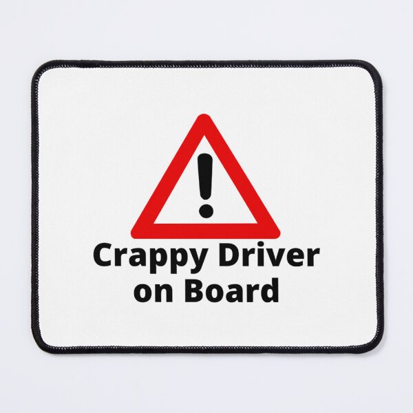 Item preview, Crappy Driver on Board   designed and sold by DesignsByJnk5.