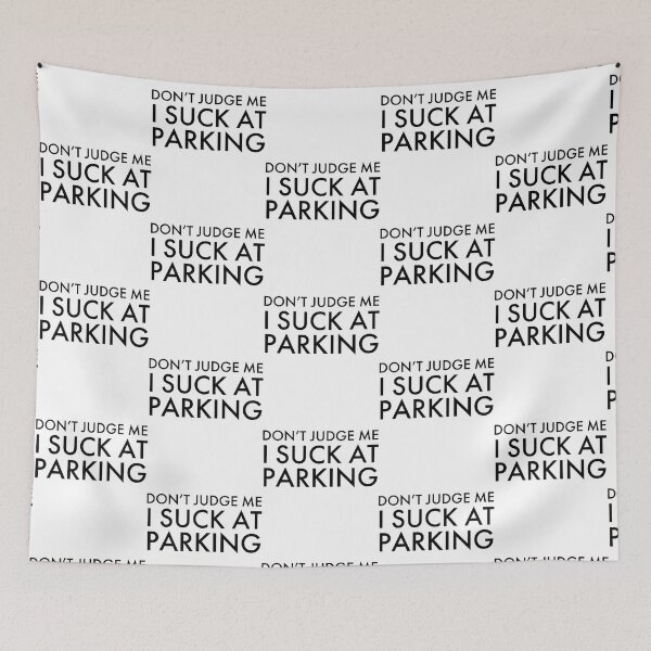 Item preview, Don_t Judge Me I Suck at Parking, Bad Parking   designed and sold by DesignsByJnk5.