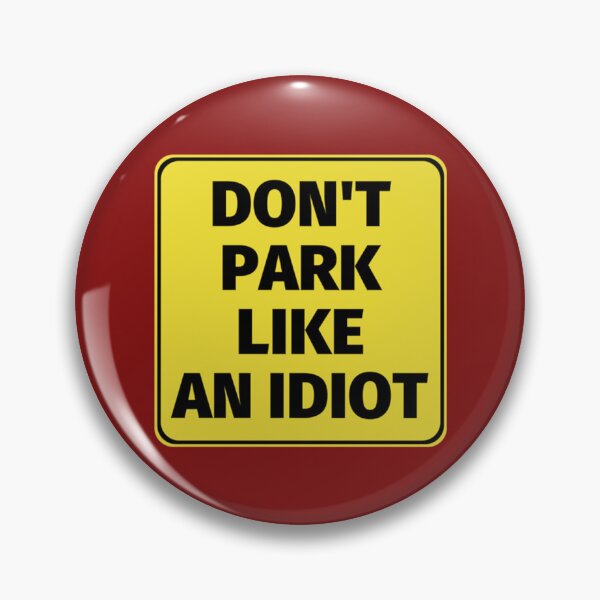 Item preview, Don_t Park Like An Idiot   designed and sold by DesignsByJnk5.